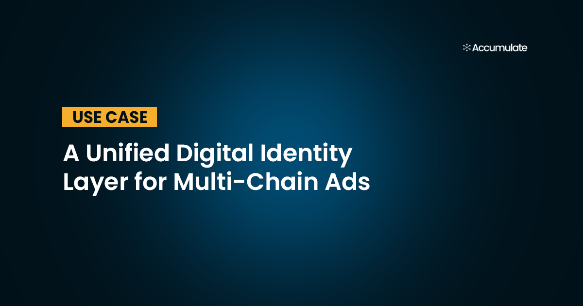 use-case-a-unified-digital-identity-layer-for-multi-chain-ads-accumulate